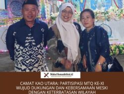 Camat Kao Utara: Partisipasi MTQ Ke-XI Wujud Dukungan dan Kebersamaan Meski dengan Keterbatasan Wilayah
