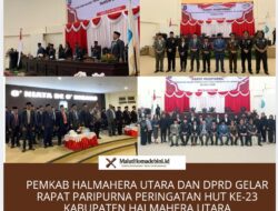 PEMKAB HALMAHERA UTARA DAN DPRD GELAR RAPAT PARIPURNA PERINGATAN HUT KE-23 KABUPATEN HALMAHERA UTARA