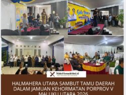 Halmahera Utara Sambut Tamu Daerah dalam Jamuan Kehormatan PORPROV V Maluku Utara 2026