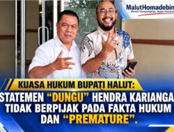 Statemen “dungu” hendra karianga tidak berpijak pada fakta hukum dan “premature”.