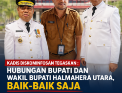 Kadis Diskominfosan Tegaskan Hubungan Bupati dan Wakil Bupati Halmahera Utara Tetap Harmonis