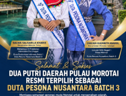Dua Putri Daerah Pulau Morotai Resmi Terpilih sebagai Duta Pesona Nusantara Batch 3