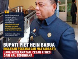 BUPATI PIET HEIN BABUA INGATKAN PEGAWAI DAN MASYARAKAT: JAGA KESELAMATAN, CEGAH RISIKO DARI HAL SEDERHANA