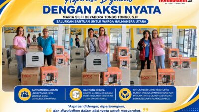 Aspirasi Dijawab dengan Aksi Nyata: Maria Silfi Deyabora Tongo Tongo Salurkan Bantuan untuk Warga Halmahera Utara