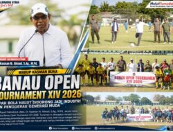 WABUP KASMAN BUKA BANAU OPEN TOURNAMENT XIV 2026, SEPAK BOLA HALUT DIDORONG JADI INDUSTRI DAN PENGGERAK GENERASI MUDA
