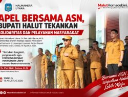 APEL BERSAMA ASN, BUPATI HALUT TEKANKAN SOLIDARITAS DAN PELAYANAN MASYARAKAT