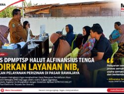 KADIS DPMPTSP HALUT ALFINANSIUS TENGA HADIRKAN LAYANAN NIB, DEKATKAN PELAYANAN PERIZINAN DI PASAR RAWAJAYA