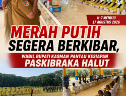 MERAH PUTIH SEGERA BERKIBAR, WAKIL BUPATI KASMAN PANTAU KESIAPAN PASKIBRAKA HALUT