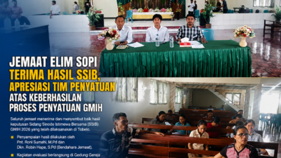 JEMAAT ELIM SOPI TERIMA HASIL SSIB, APRESIASI TIM PENYATUAN ATAS KEBERHASILAN PROSES PENYATUAN GMIH